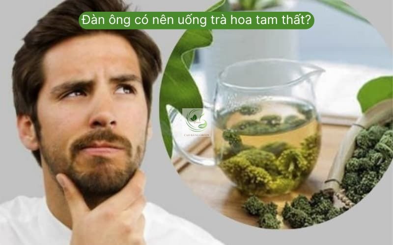 Đàn ông có nên uống hoa tam thất không? 38 Đàn ông có nên uống hoa tam thất?